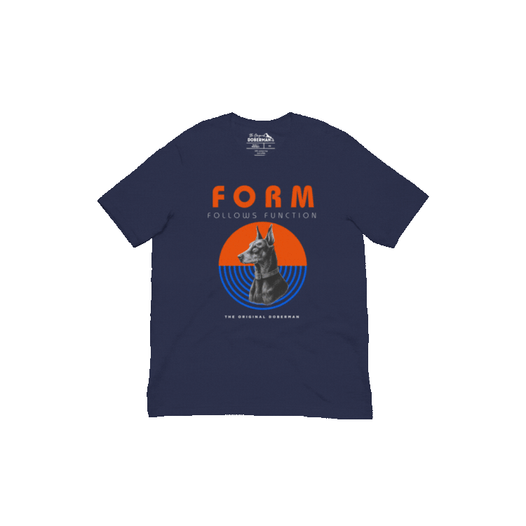 Form Follows Function Doberman unisex T-shirt