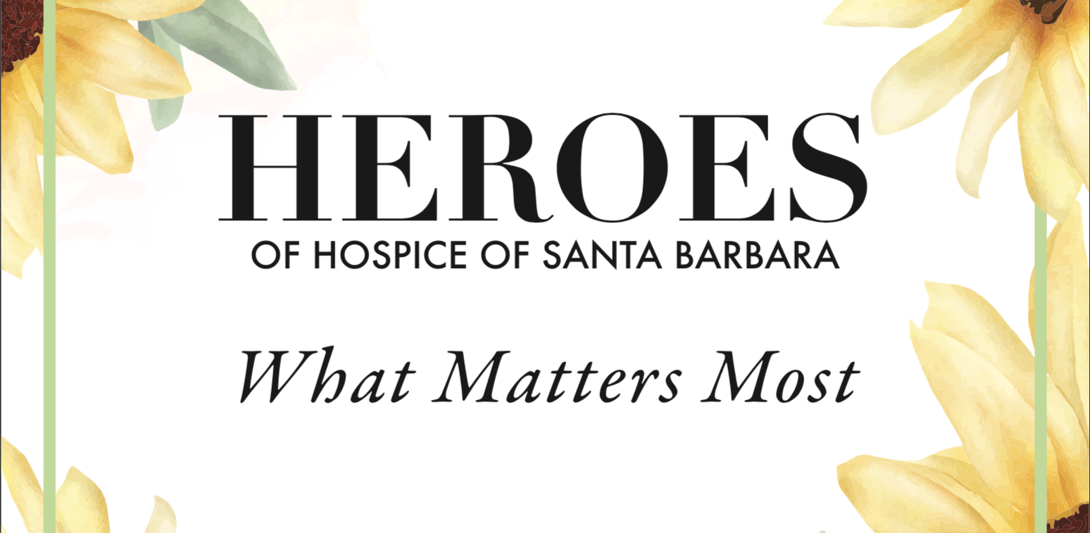 Flyer for Heroes of Hospice of Santa Barbara event with yellow flowers in the corners and text about what matters most.