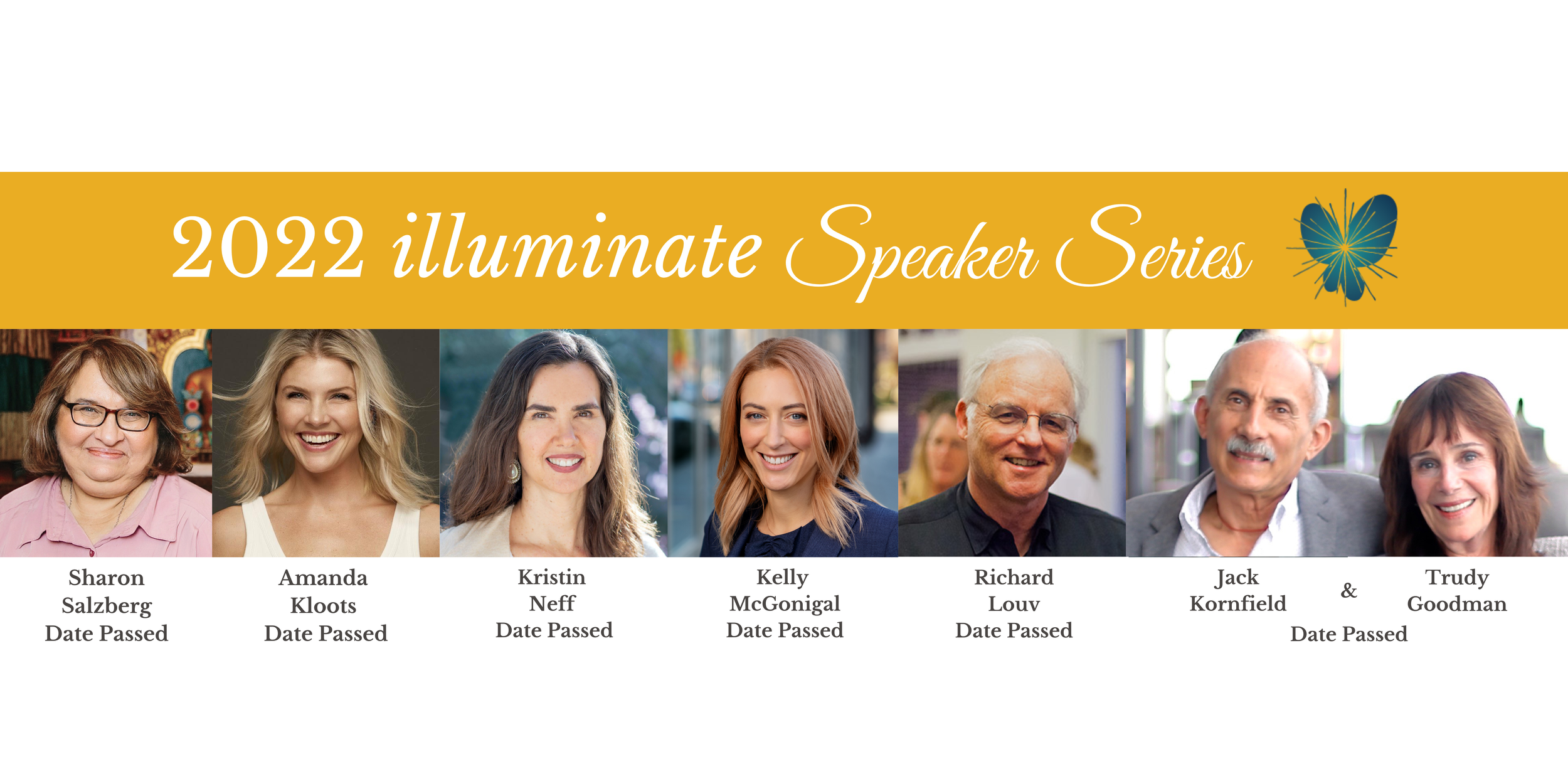Flyer for the 2022 illuminate Speaker Series featuring seven speakers with photos and names, including Sharon Salzberg, Amanda Kloots, Kristin Neff, Kelly McGonigal, Richard Louv, Jack Kornfield, and Trudy Goodman, all with 'Date Passed' mentions.