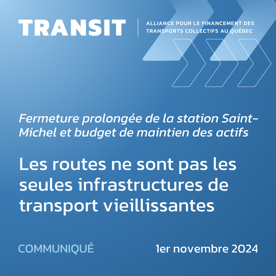 Fermeture prolongée de la station Saint-Michel et budget de maintien des actifs:&nbsp;Les routes ne sont pas les seules infrastructures de transport vieillissantes