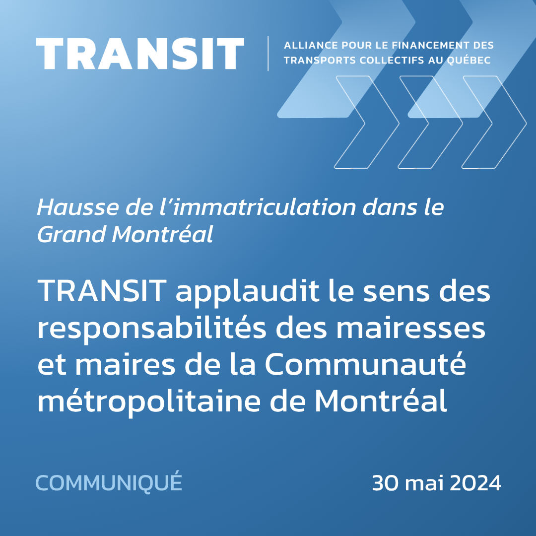 Hausse de l’immatriculation dans le Grand Montréal :&nbsp;&nbsp;TRANSIT applaudit le sens des responsabilités des mairesses et maires de la Communauté métropolitaine de Montréal