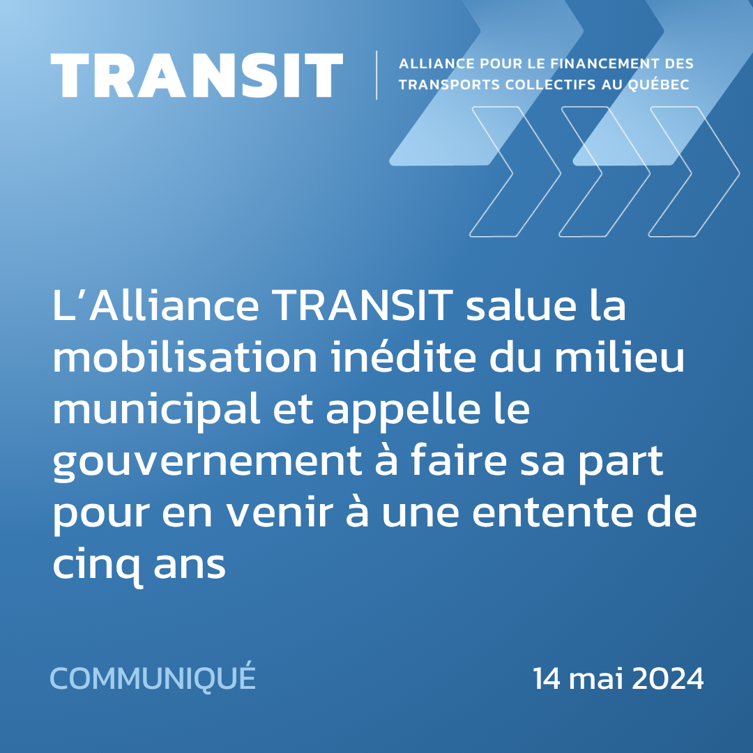 L’Alliance TRANSIT salue la mobilisation inédite du milieu municipal et appelle le gouvernement à faire sa part pour en venir à une entente de cinq ans