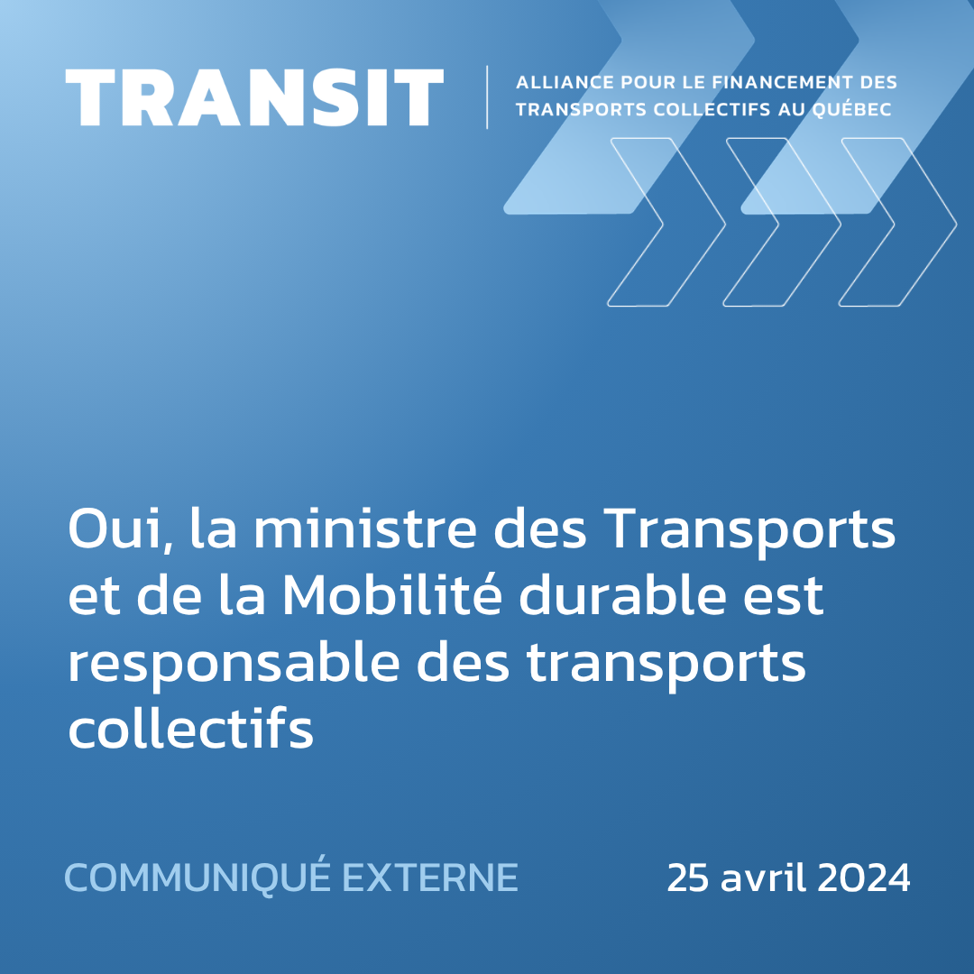 Oui, la ministre des Transports et de la Mobilité durable est responsable des transports collectifs