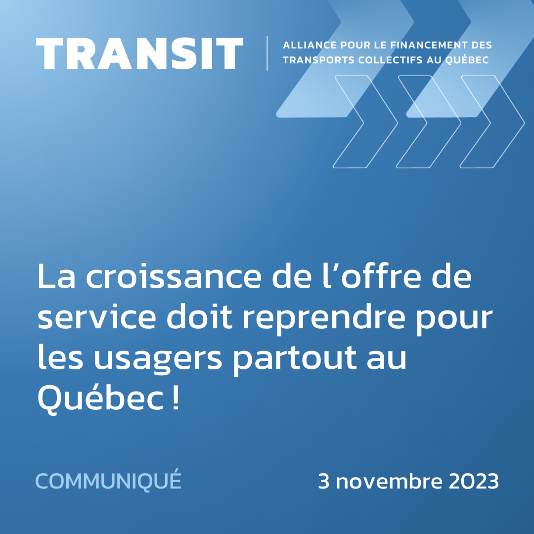 La croissance de l’offre de service doit reprendre pour les usagers partout au Québec !