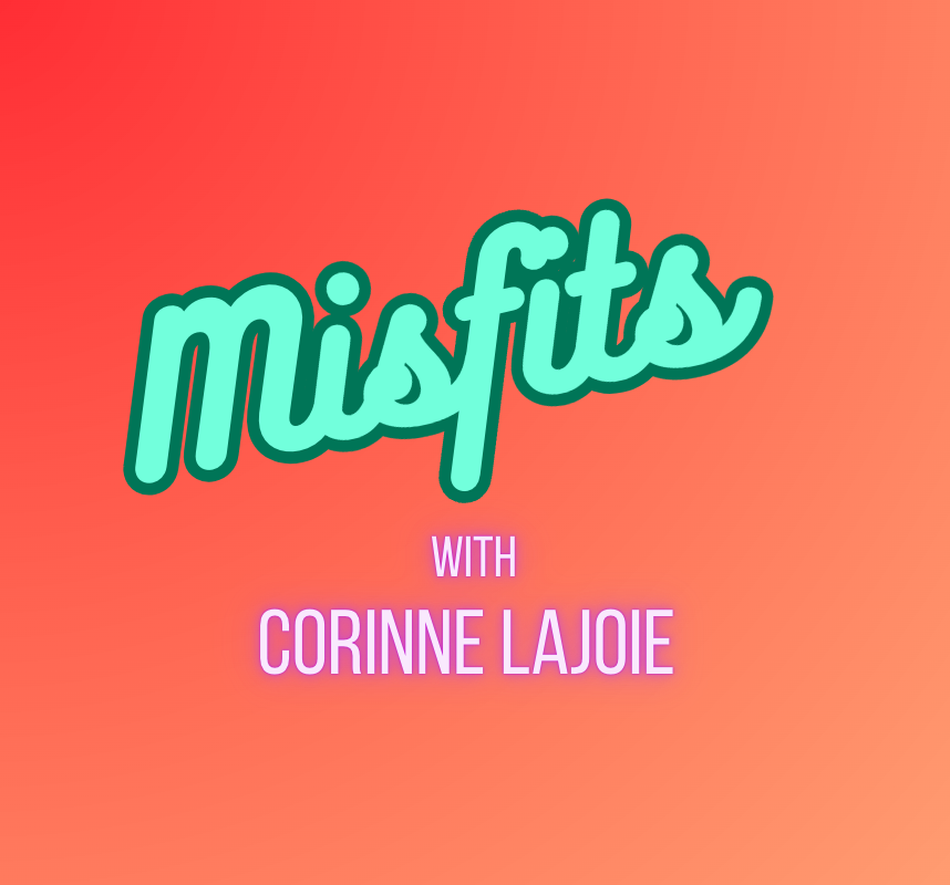 SE02 E05: Bonus episode: Misfits with Corinne Lajoie
