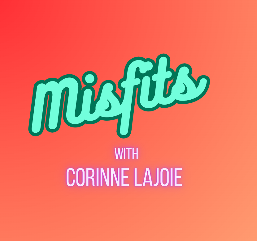 SE02 E05: Bonus episode: Misfits with Corinne Lajoie