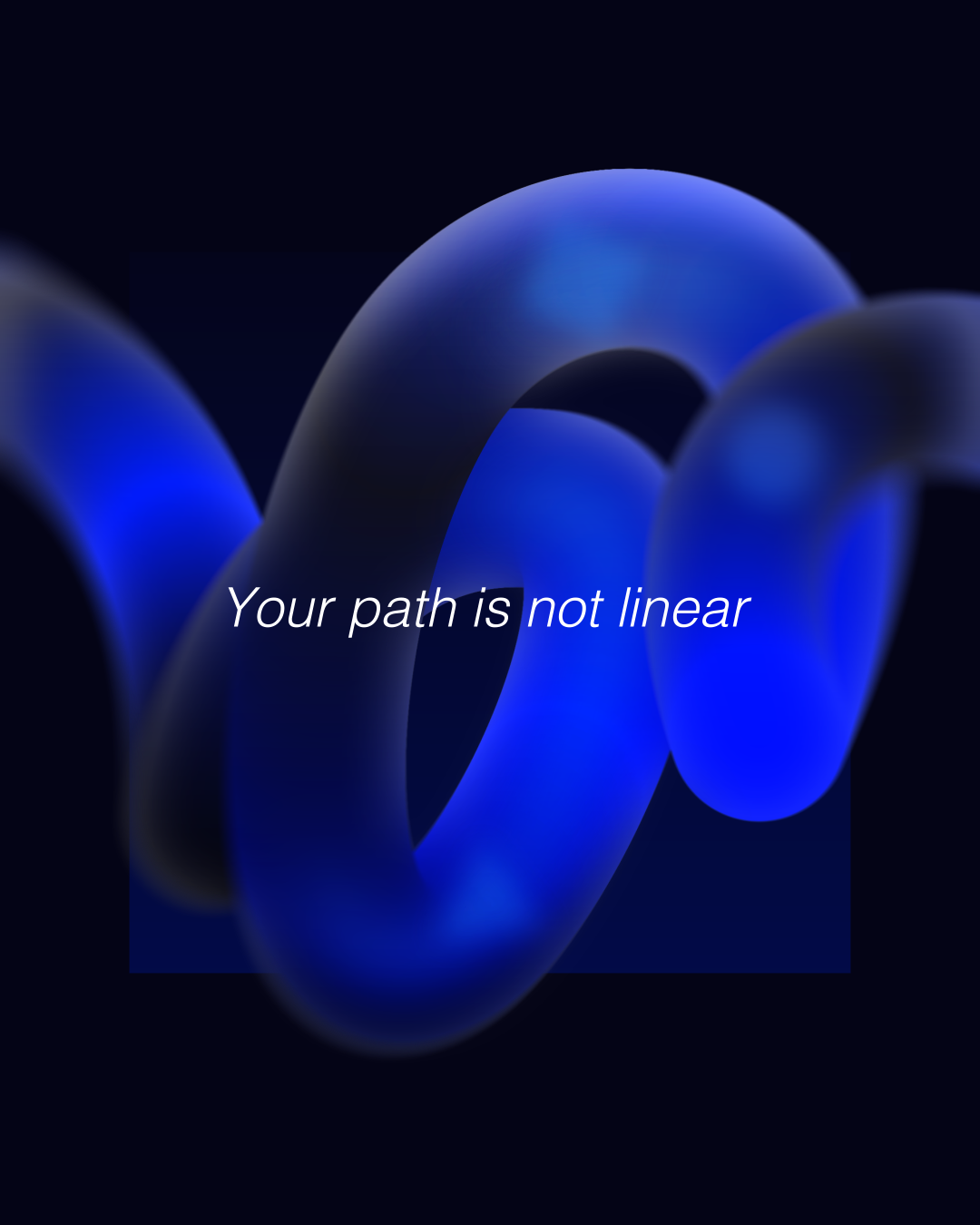 Abstract blue ribbon shape with the text 'Your path is not linear' on a dark background.
