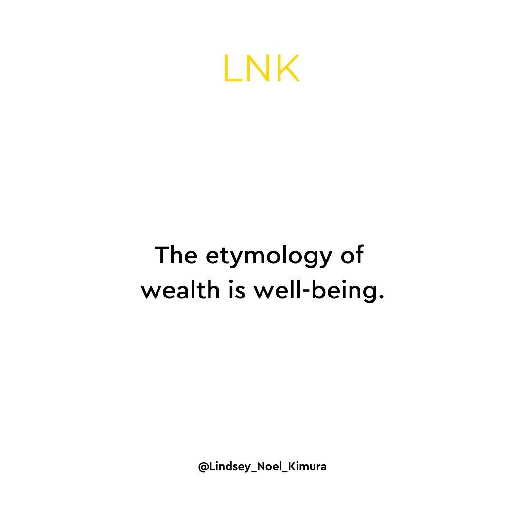 Wealth and health have always been a pair. A rich life is one of aliveness, vivid sensory experience, depth and layer of perspective, freshness and presence, experiencing the spectrum of emotions, connection, love, laughter, intimacy, growth, transfo