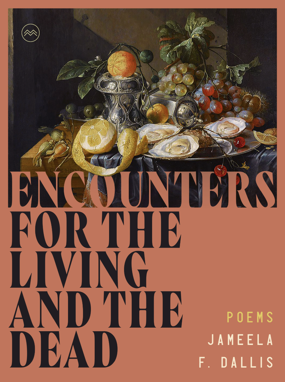 Encounters for the Living and the Dead by Jameela F. Dallis
