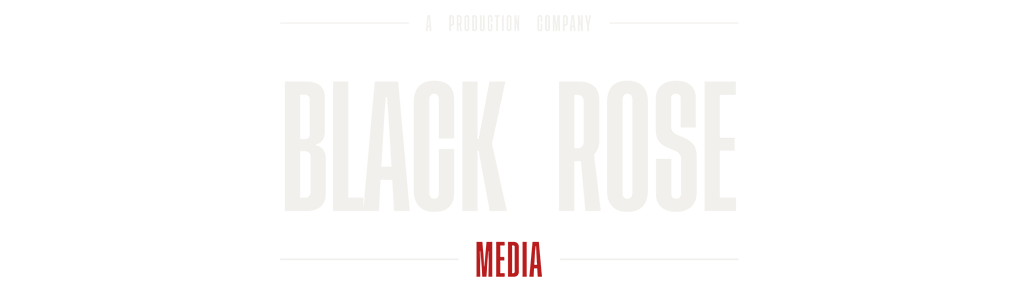 Black Rose Media | Commercial Video Production in Los Angeles &amp; Long Beach