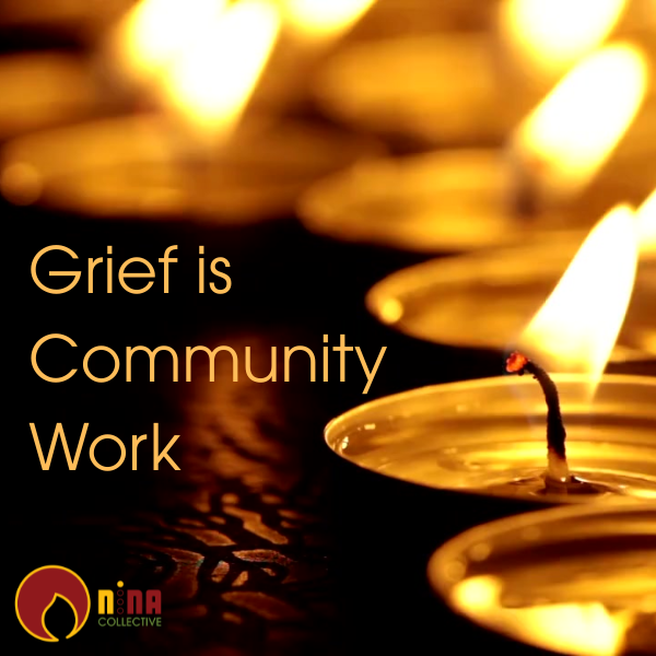 Grief Is Community Work