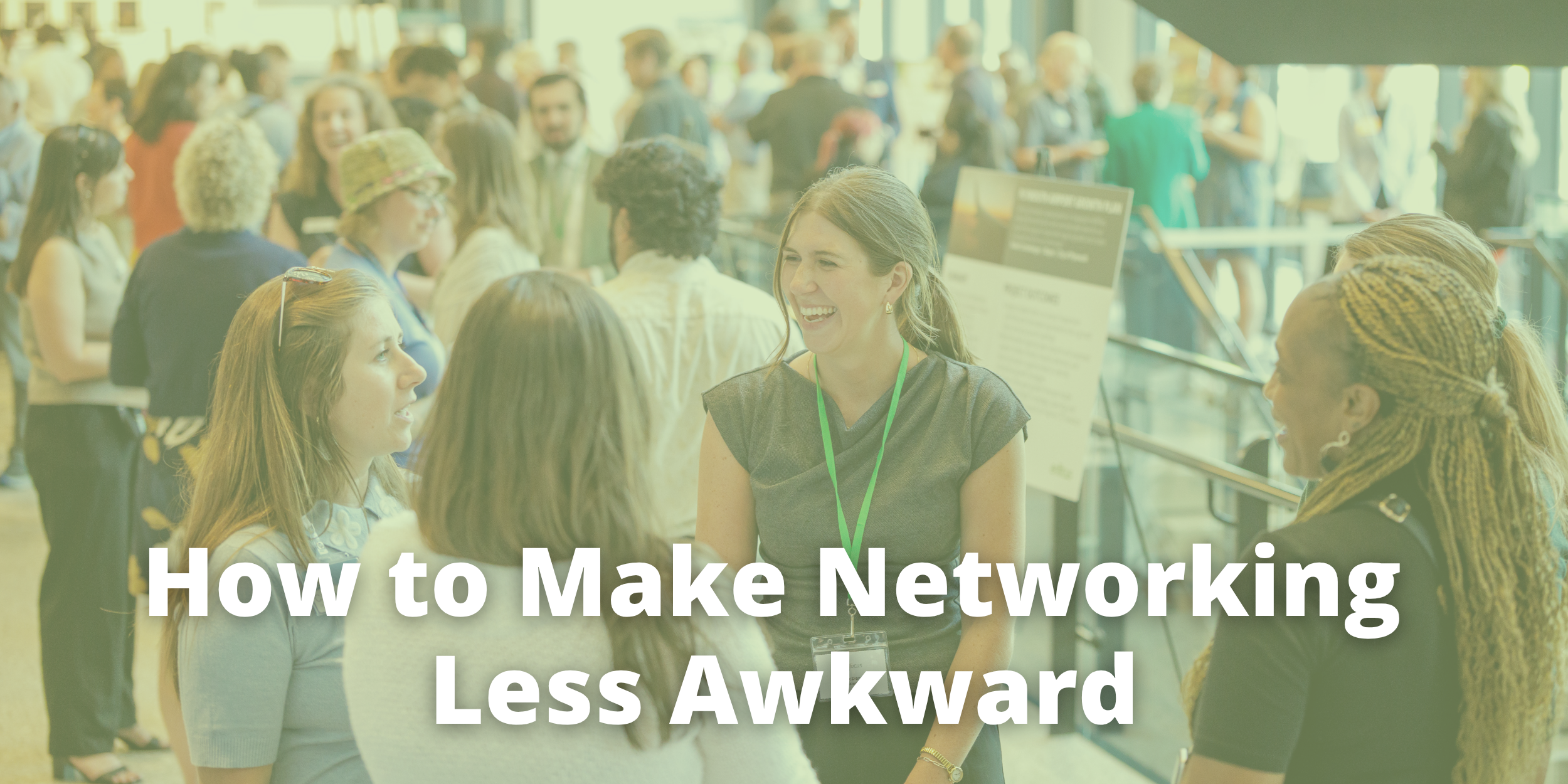 How to Make Networking Less Awkward