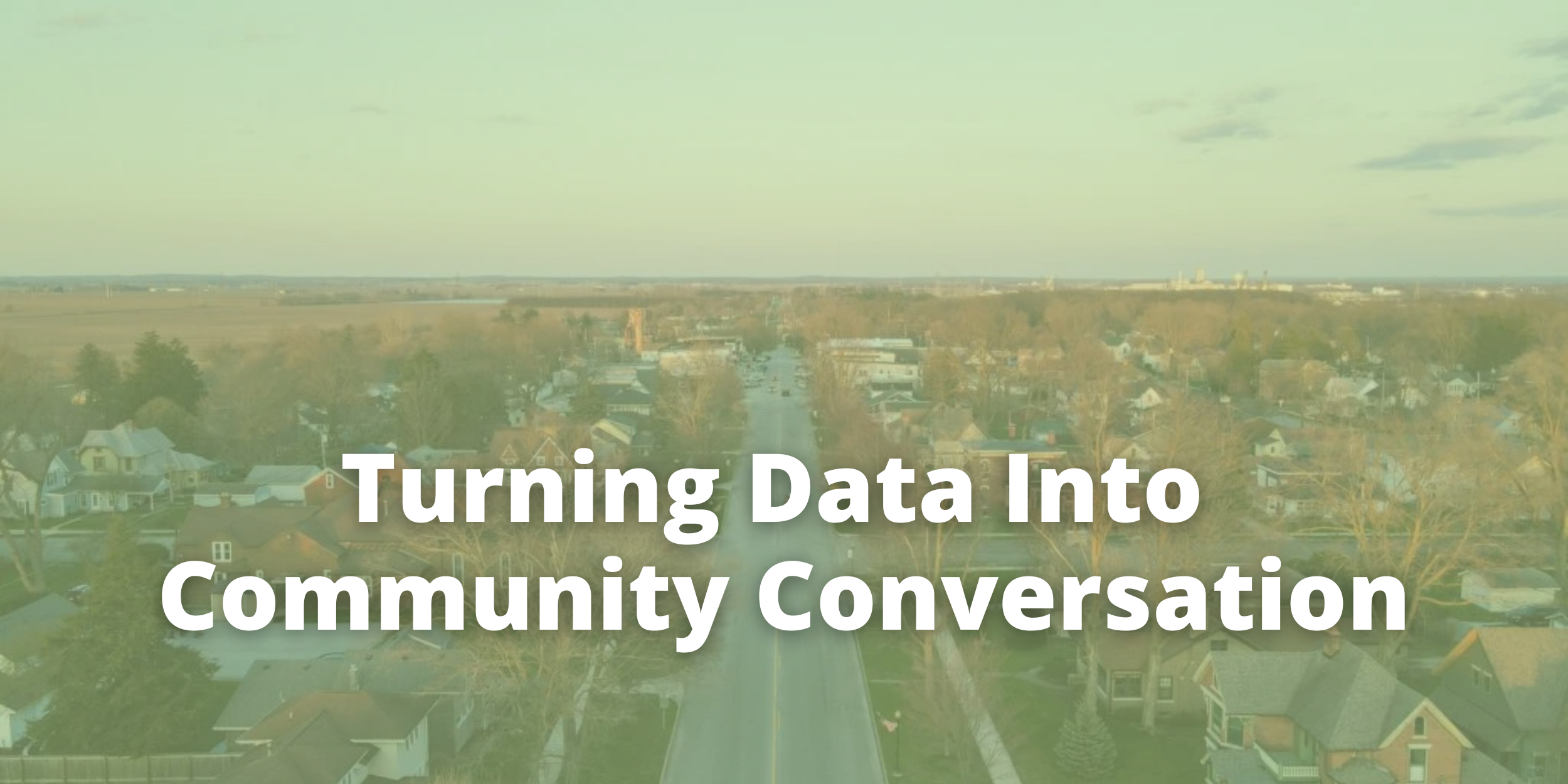 Turning Data Into Community Conversation