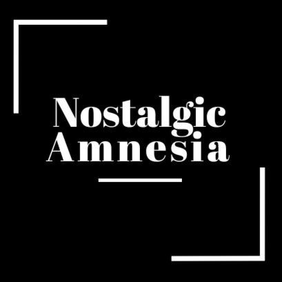 Nostalgic Amnesia