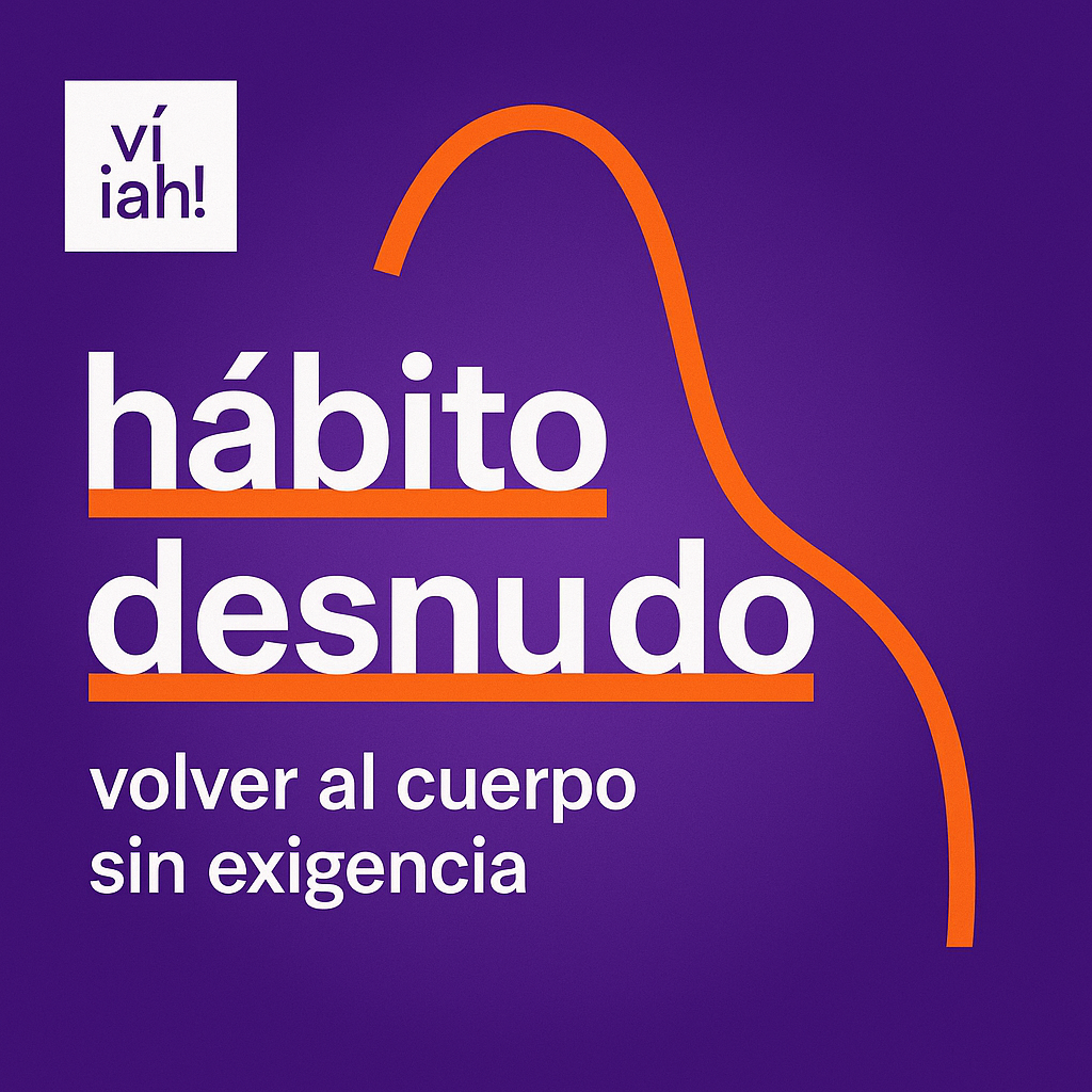 🩰 hábito desnudo #1 – volver al cuerpo sin exigencia