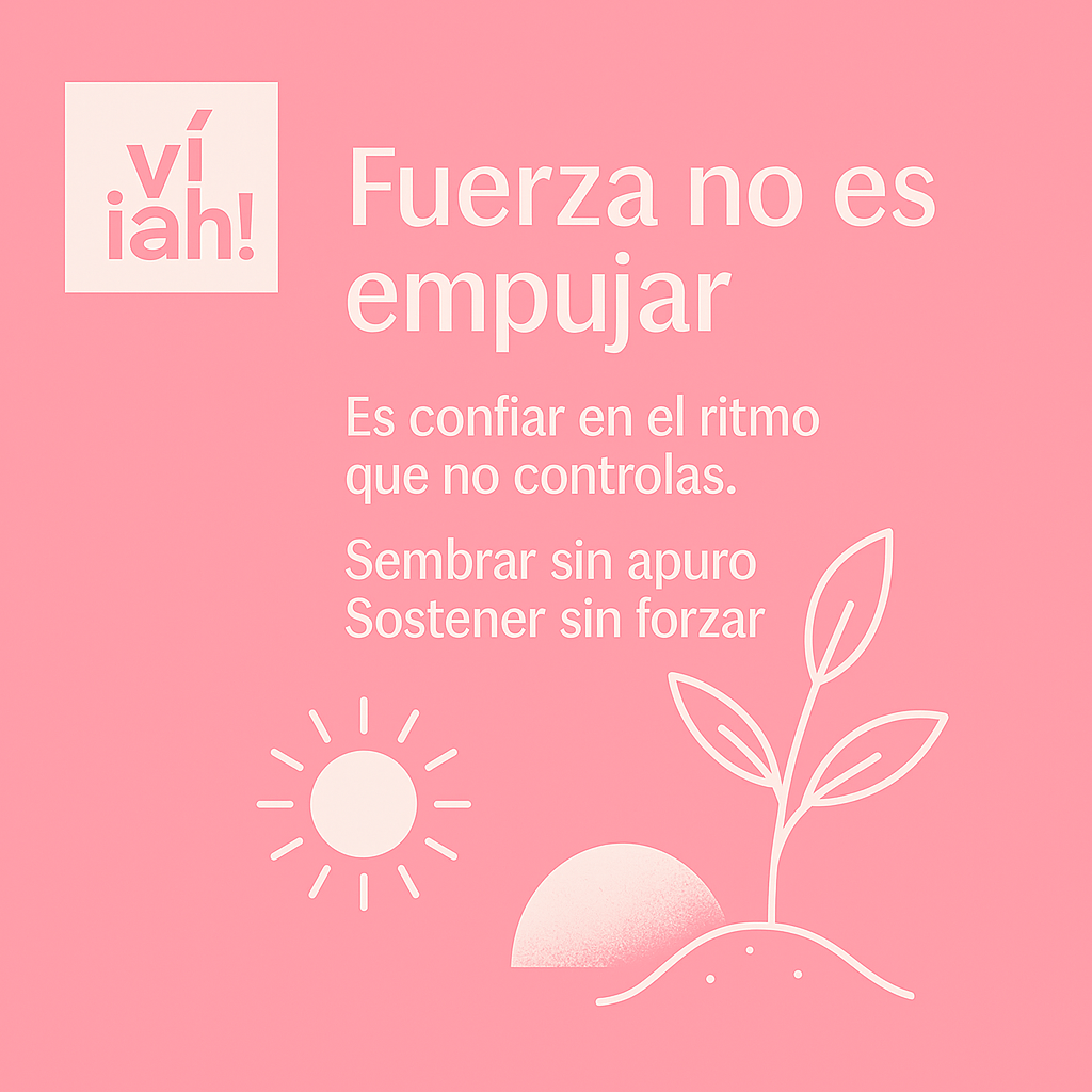 🌱 el poder de no forzar