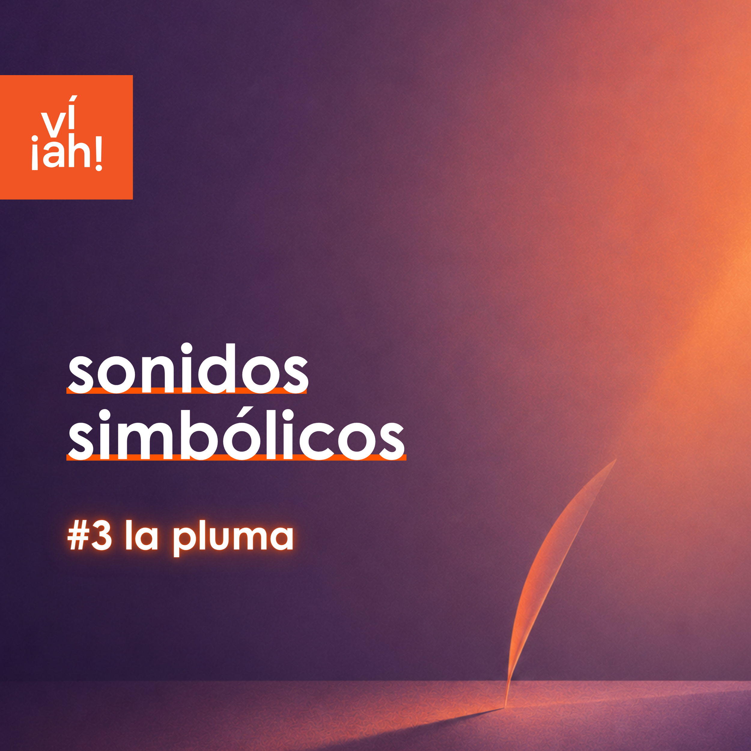 🔊 sonidos simbólicos #3 – ✒️ la pluma