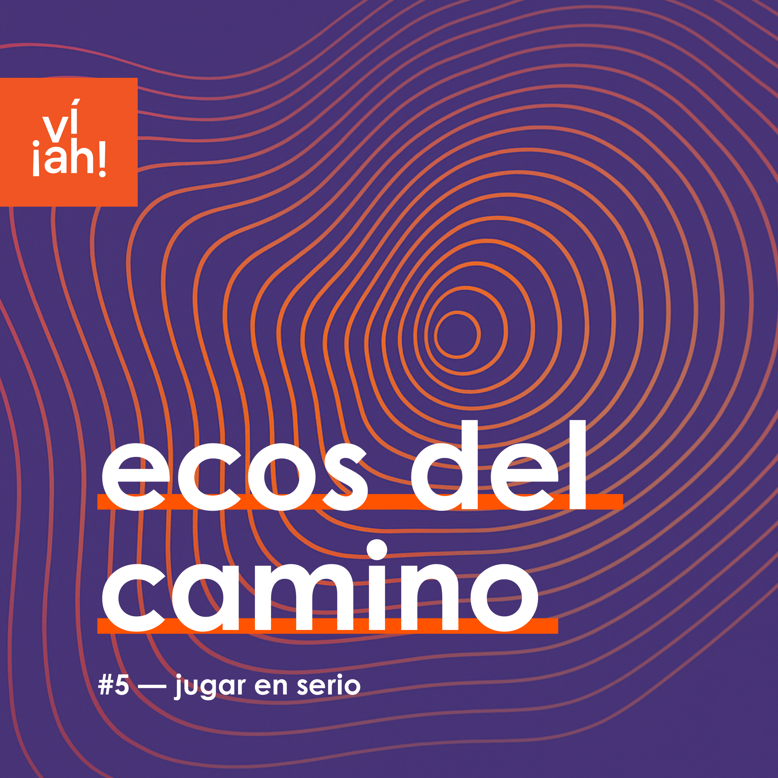 🎈 eco del camino #5 — jugar en serio