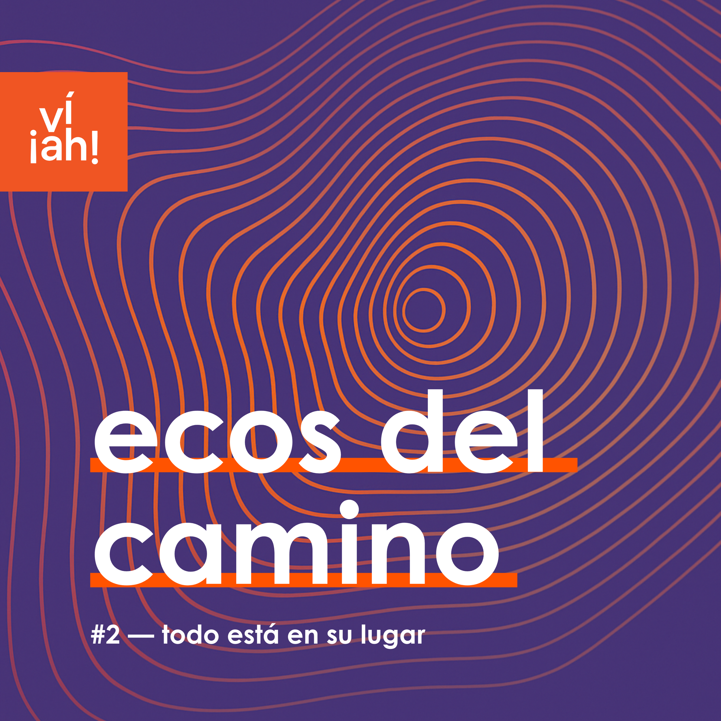 🔈 eco del camino #2 — todo está en su lugar