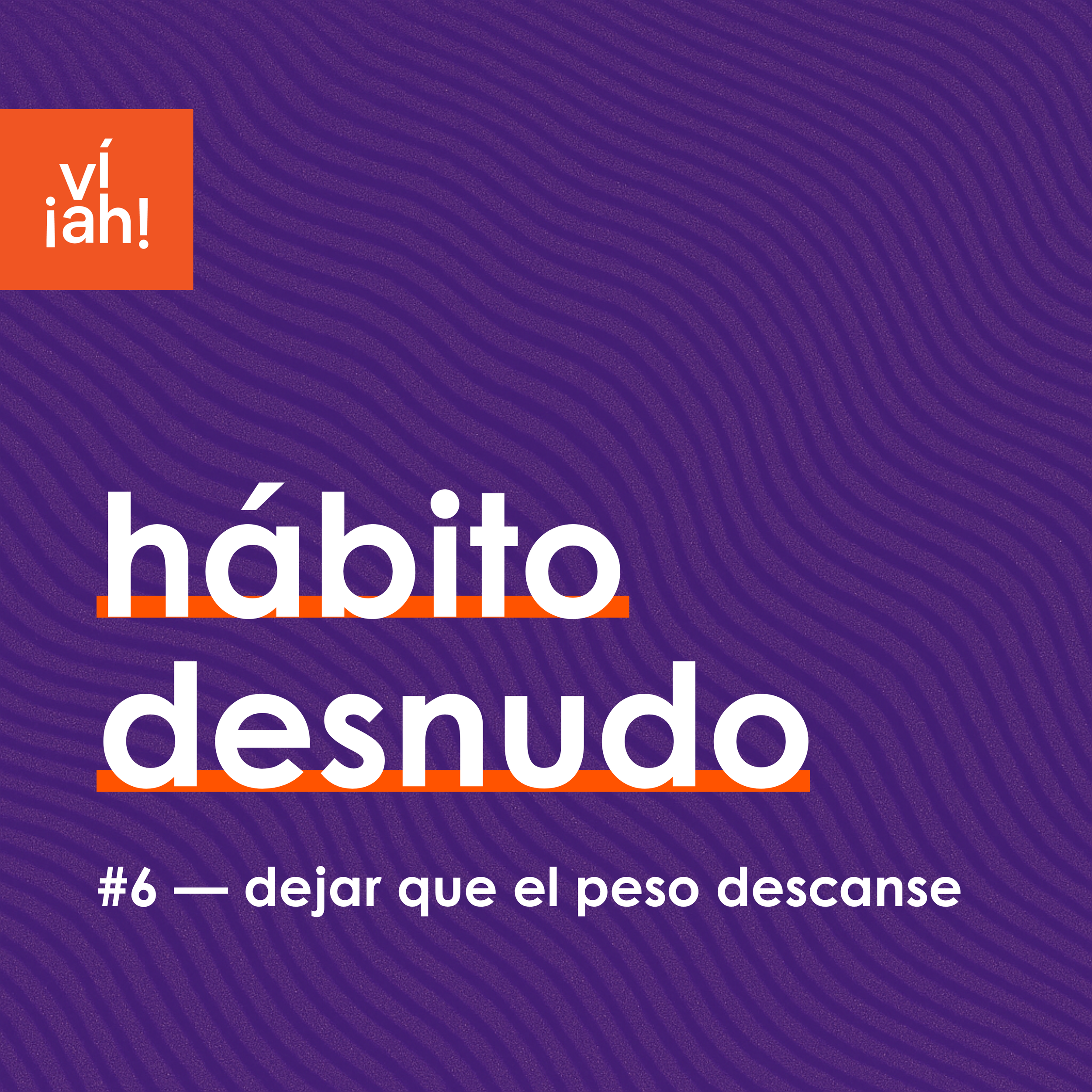 🧍 hábito desnudo #6 — dejar que el peso descanse