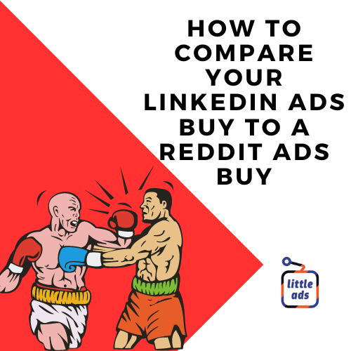 How to compare your Linkedin Ads buy to a Reddit Ads buy