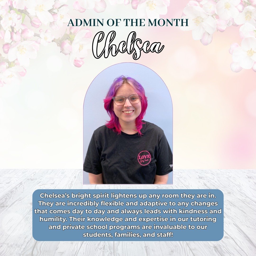 We are so excited to announce our Admin of The Month, Chelsea! 

Chelsea&rsquo;s bright spirit lightens up any room they are in. They are incredibly flexible and adaptive to any changes that comes day to day and always leads with kindness and humilit