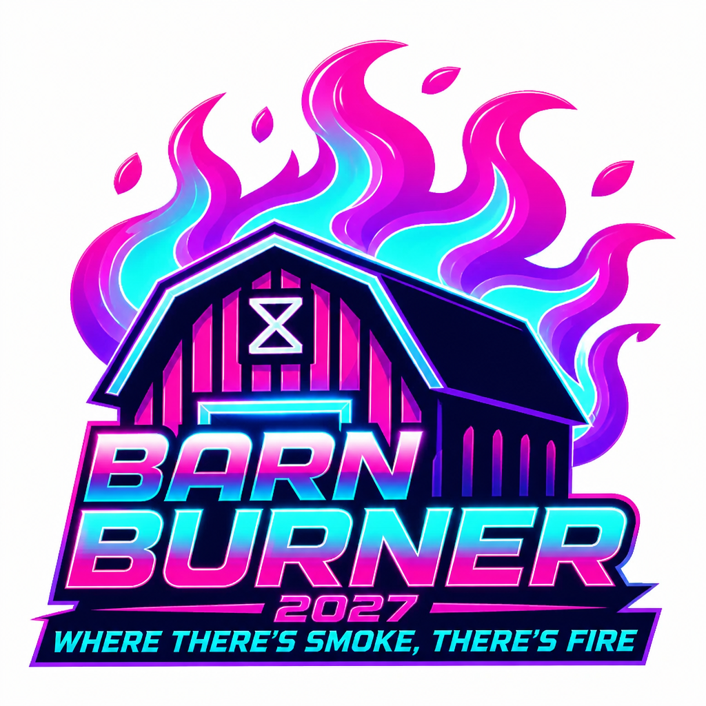 The Barn Burner 2027:  Where There's Smoke, There's Fire