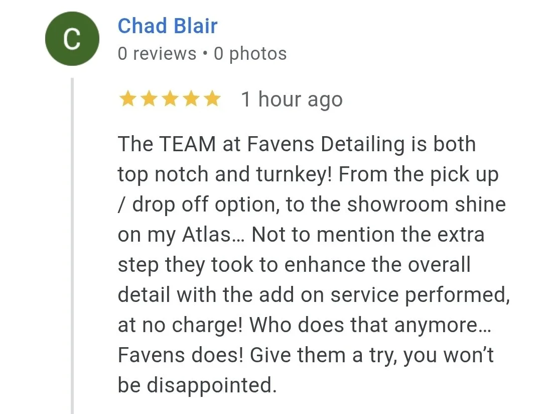 Screenshot of a five-star review by Chad Blair praising Favens Detailing for their top-notch work and added services, highlighting pickup and drop-off options and the showroom shine on an Atlas.