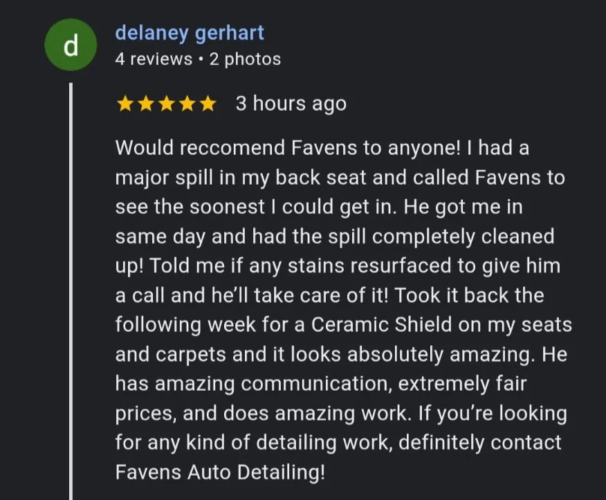 Review for Favens Auto Detailing praising their stain removal, ceramic coating, and communication.