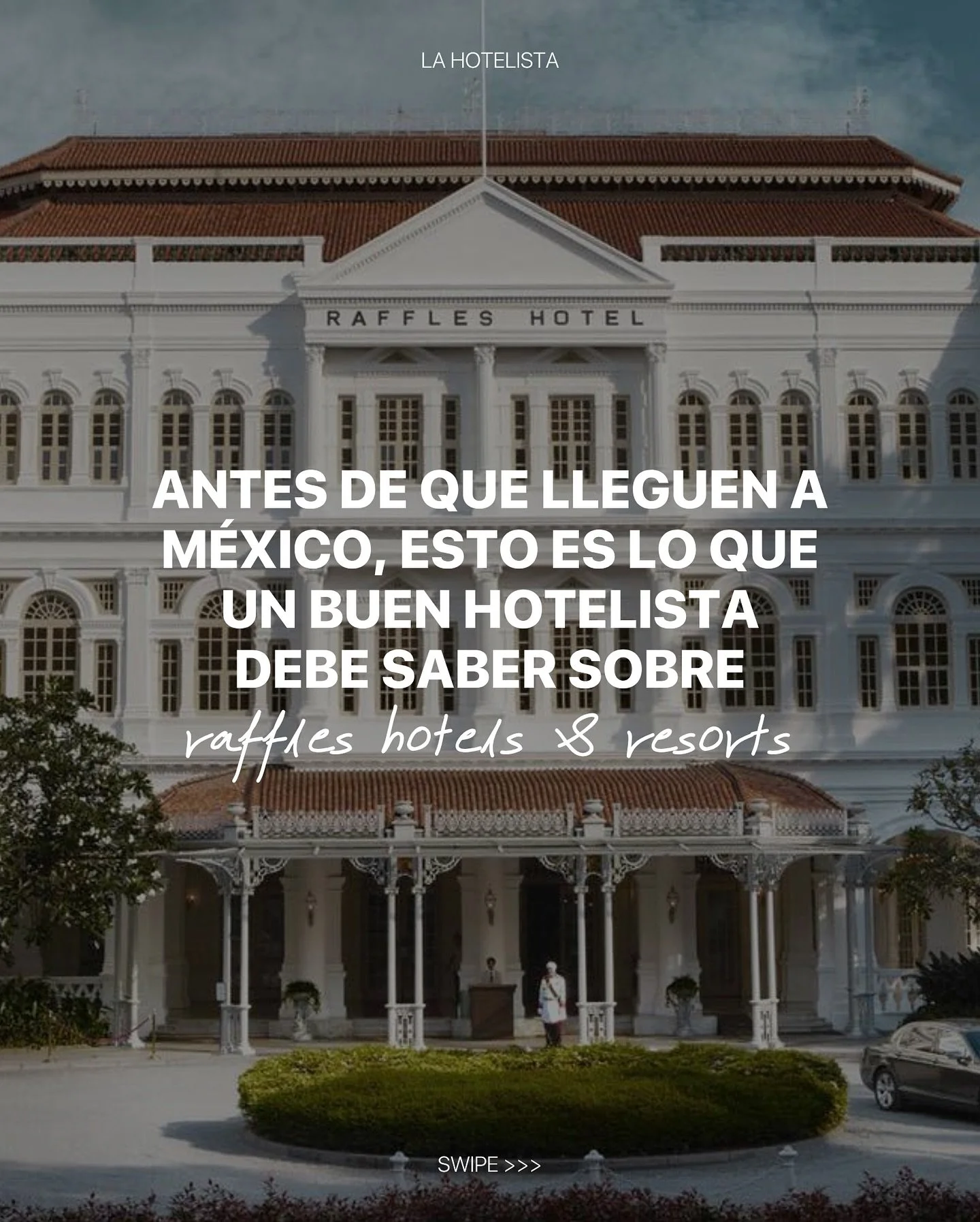 Sin&oacute;nimo de hospitalidad personalizada, elegancia e historia: te contamos todo sobre @raffleshotels (antes de que llegue a M&eacute;xico).
