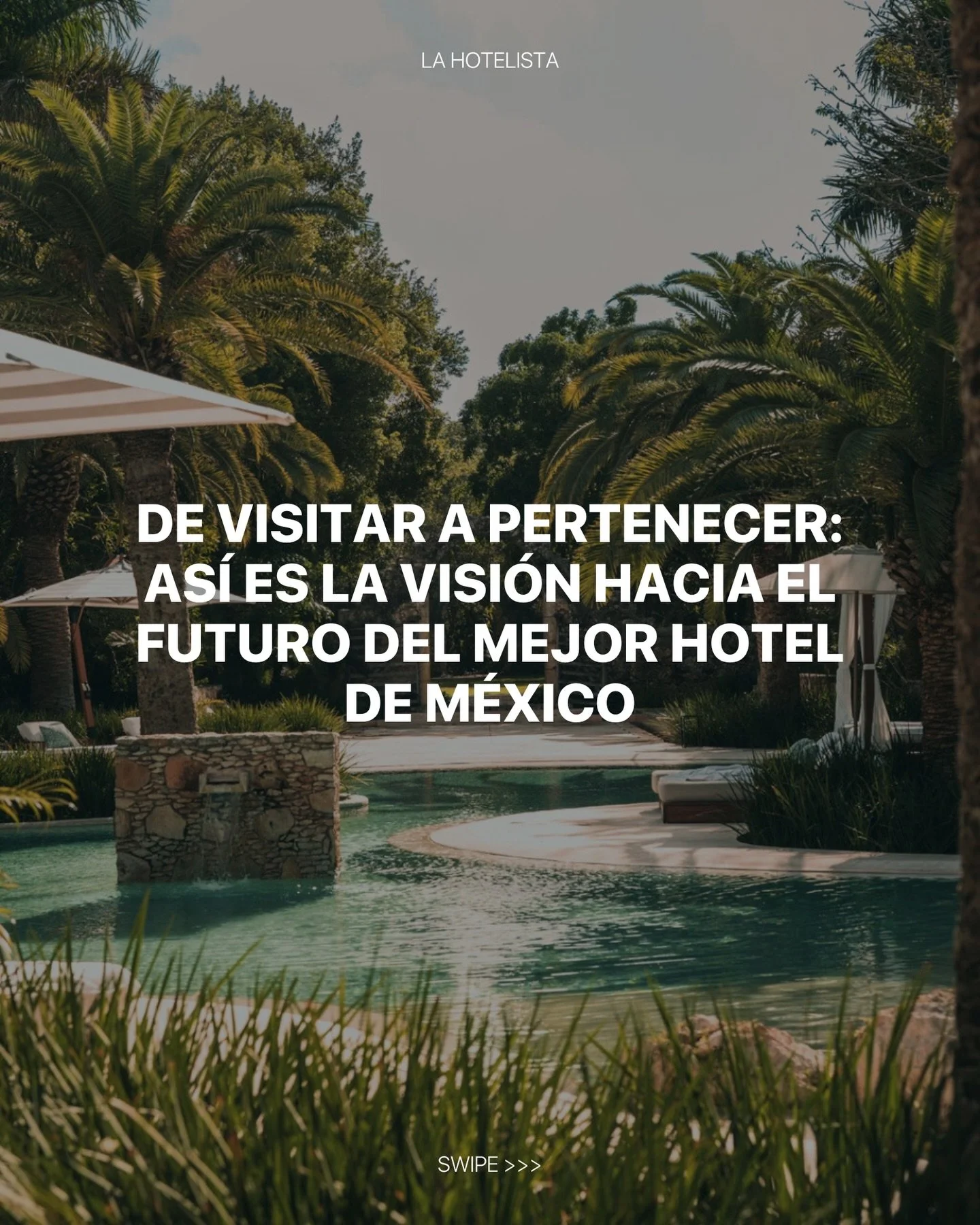 Seg&uacute;n los @50best_hotels, este hotel mexicano est&aacute; entre los primeros 10 mejores del mundo en su selecci&oacute;n de 2025. Estos son sus planes para los pr&oacute;ximos a&ntilde;os.