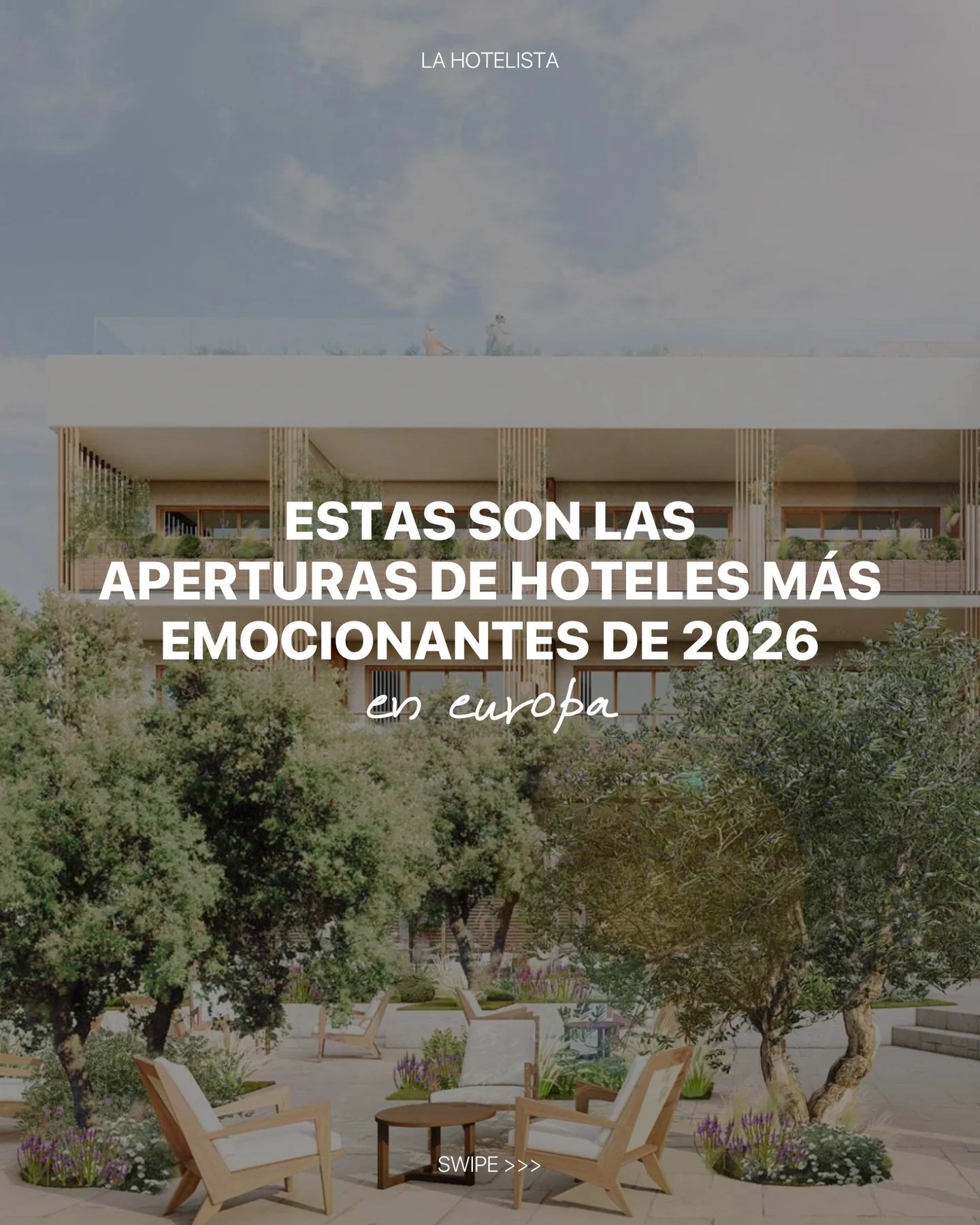 Si se trata de prop&oacute;sitos de a&ntilde;o nuevo, los nuestros tienen nombre de hotel. Estos son las pr&oacute;ximas aperturas hoteleras en Europa de las que estaremos m&aacute;s pendientes.