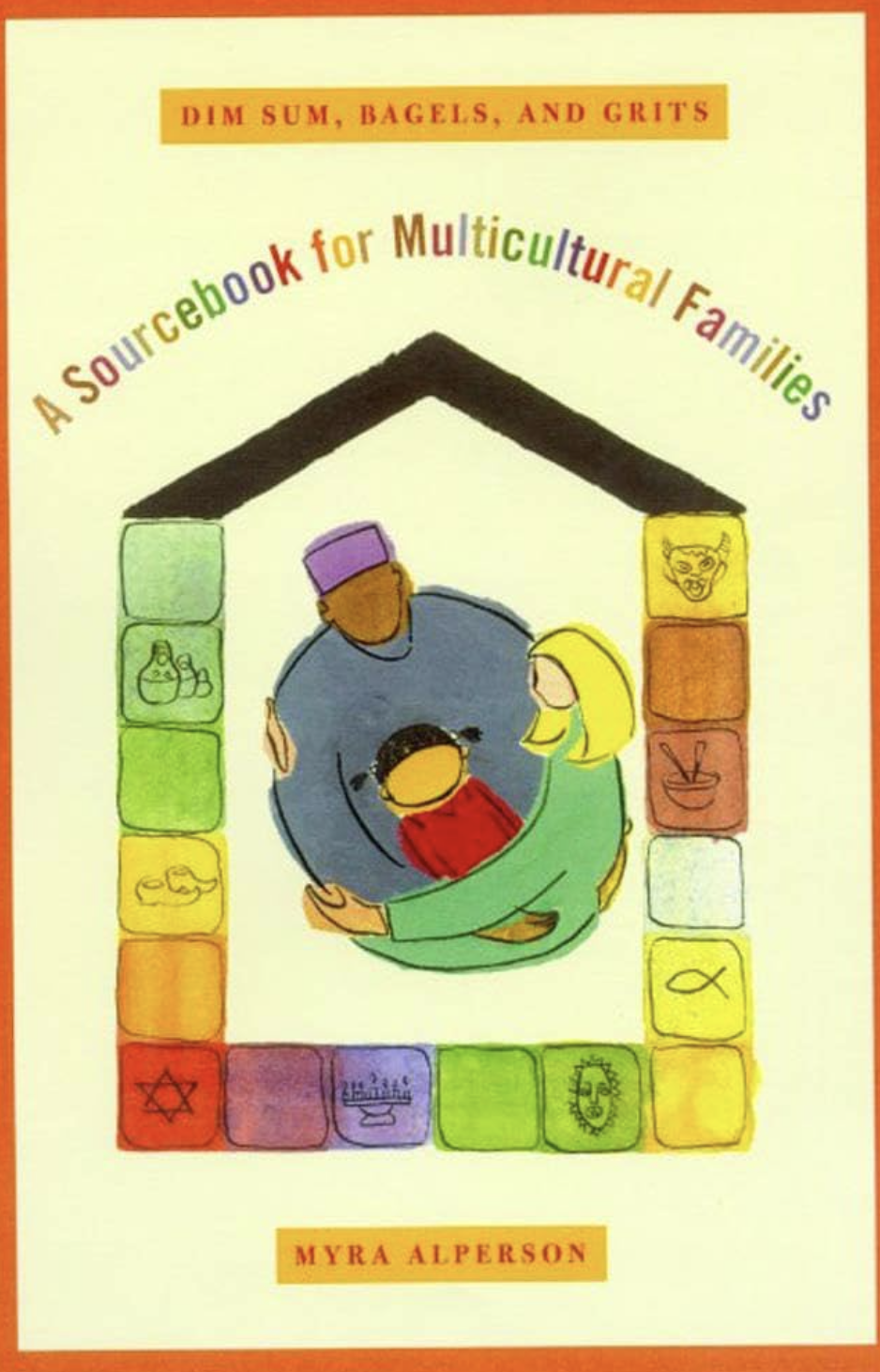 ook cover of Dim Sum, Bagels, and Grits: A Sourcebook for Multicultural Families by Myra Alperson
