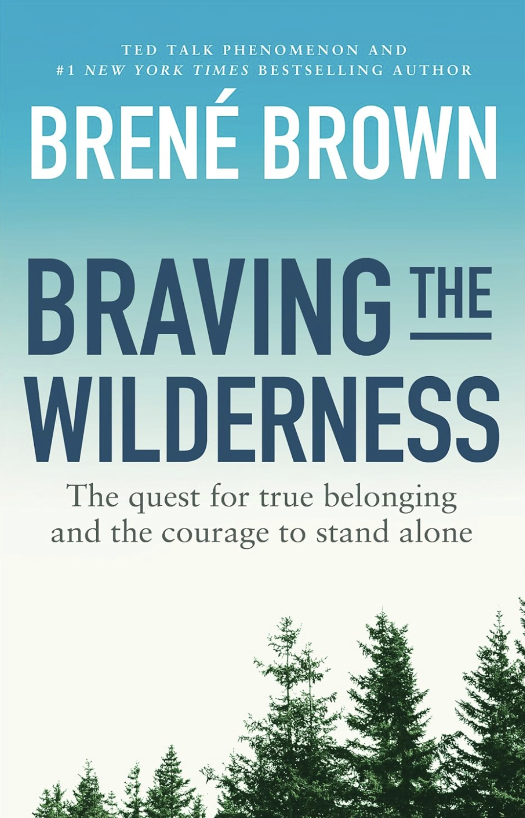 Book cover of Braving the Wilderness: The Quest for True Belonging and the Courage to Stand Alone by Brené Brown, PhD, LMSW — Counseling book recommendation for belonging, vulnerability, and self-acceptance.