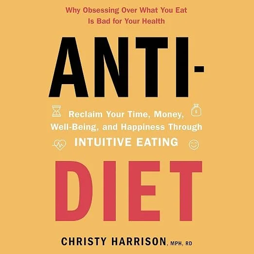 Anti-Diet by Christy Harrison, a book exploring diet culture, intuitive eating, and Health at Every Size®.