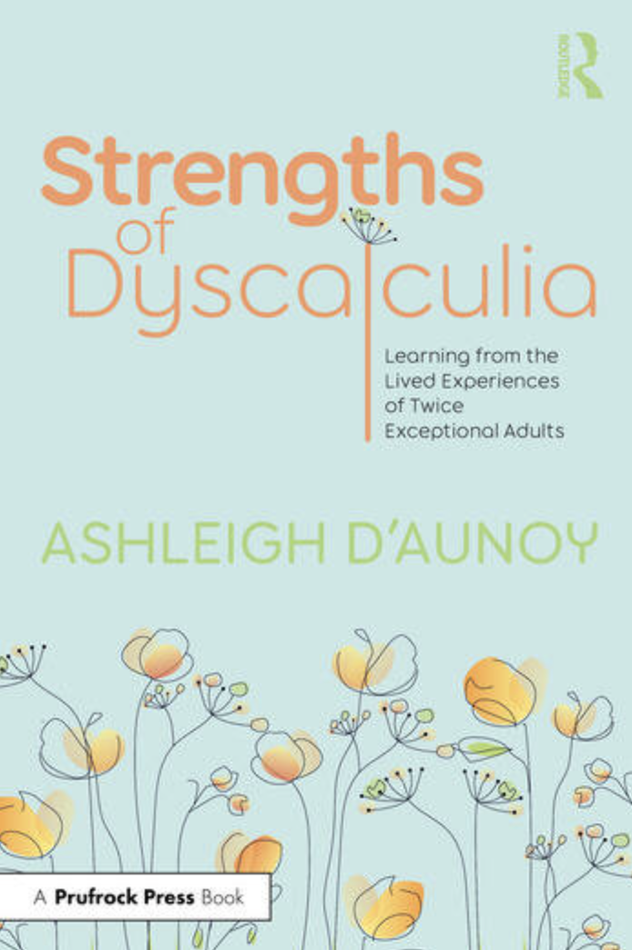 Strengths of Dyscalculia by Ashleigh D'Aunoy — NWC resource on lived experiences and strengths of twice-exceptional adults with dyscalculia