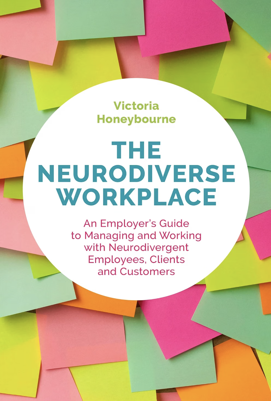 The Neurodiverse Workplace by Victoria Honeybourne — NWC guide for employers on managing and supporting neurodivergent employees, clients, and customers"