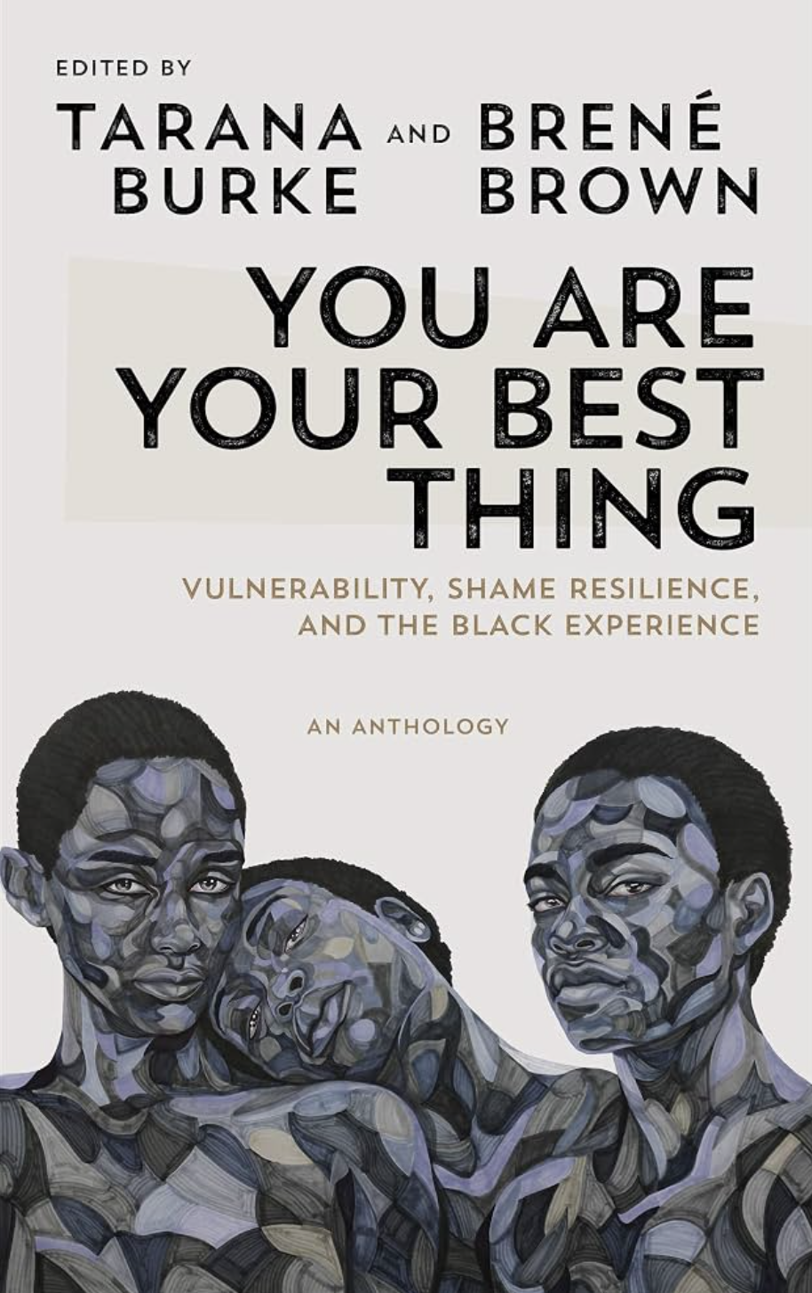 Book cover of You Are Your Best Thing: Vulnerability, Shame Resilience, and the Black Experience edited by Tarana Burke and Brené Brown