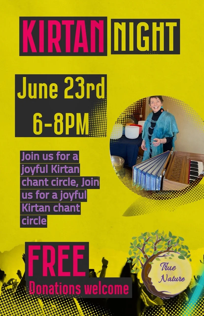 Flyer for Kirtan Night on June 23rd, 6-8 PM, with a cheerful woman standing next to musical instruments. The flyer has a bright yellow background with black, pink, and purple text, and an illustration of a tree with the words "True Nature." Free donations are appreciated.