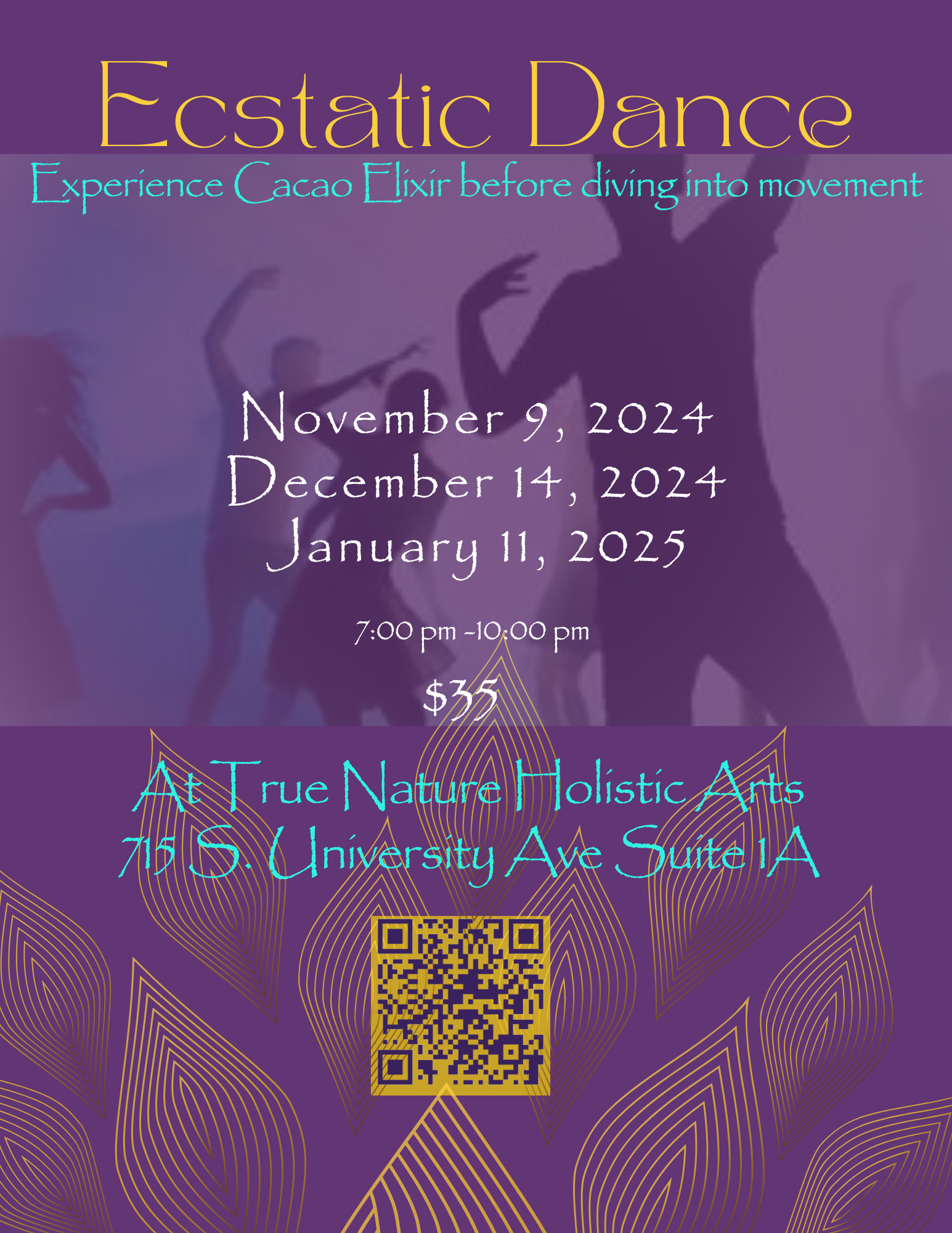 Event flyer for 'Estatic Dance' with dates November 9, 2024, December 14, 2024, and January 11, 2025, from 7:00 pm to 10:00 pm, held at True Nature Holistic Ants, 715 University Ave Suite 1A. The background features silhouettes of people dancing and a purple and gold leaf pattern.