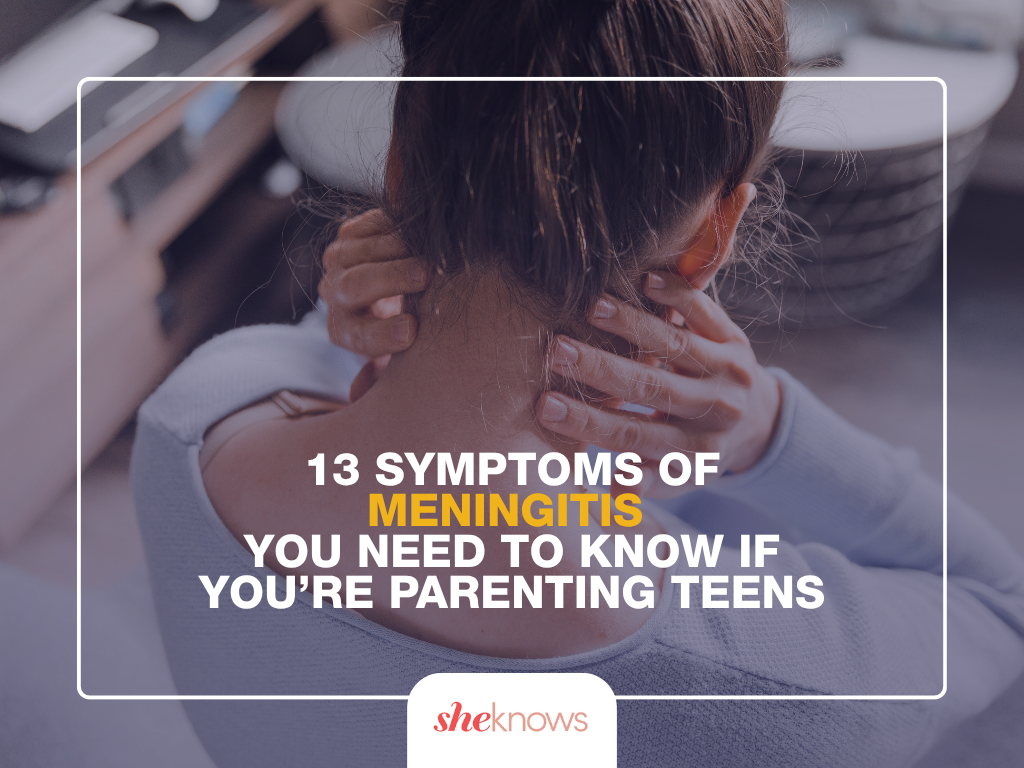 13 Symptoms of Meningitis You Need to Know If You're Parenting Teens | SheKnows | May 4, 2026 