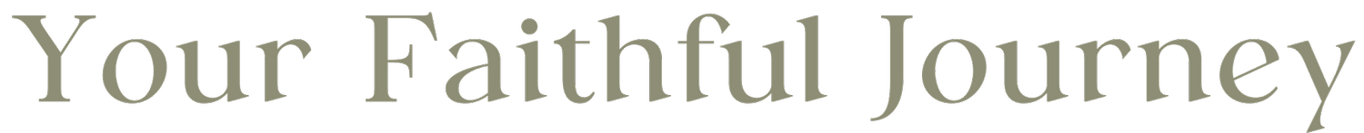 Your Faithful Journey