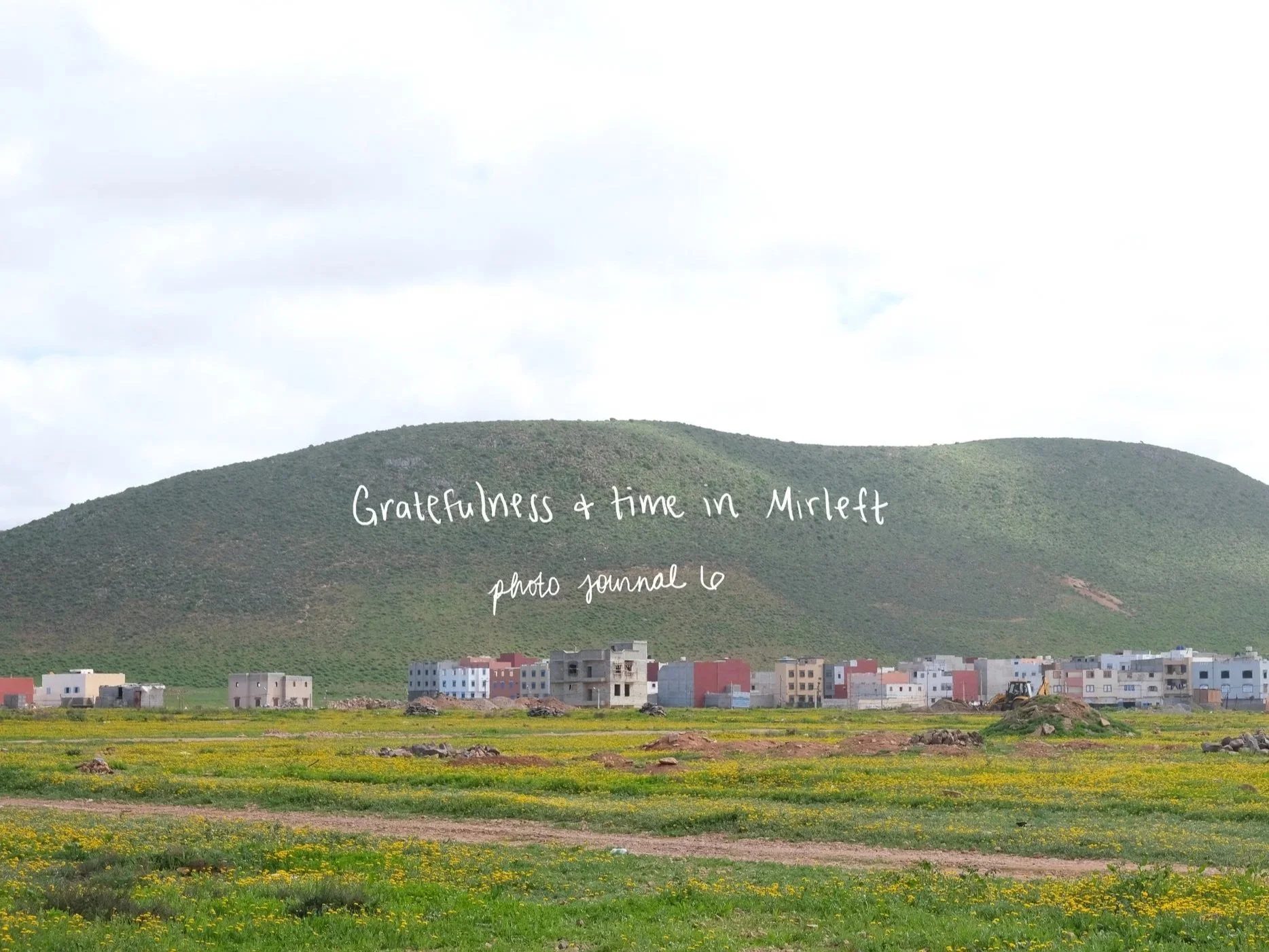 Gratefulness &amp; time in Mirleft: Photo Journal 6