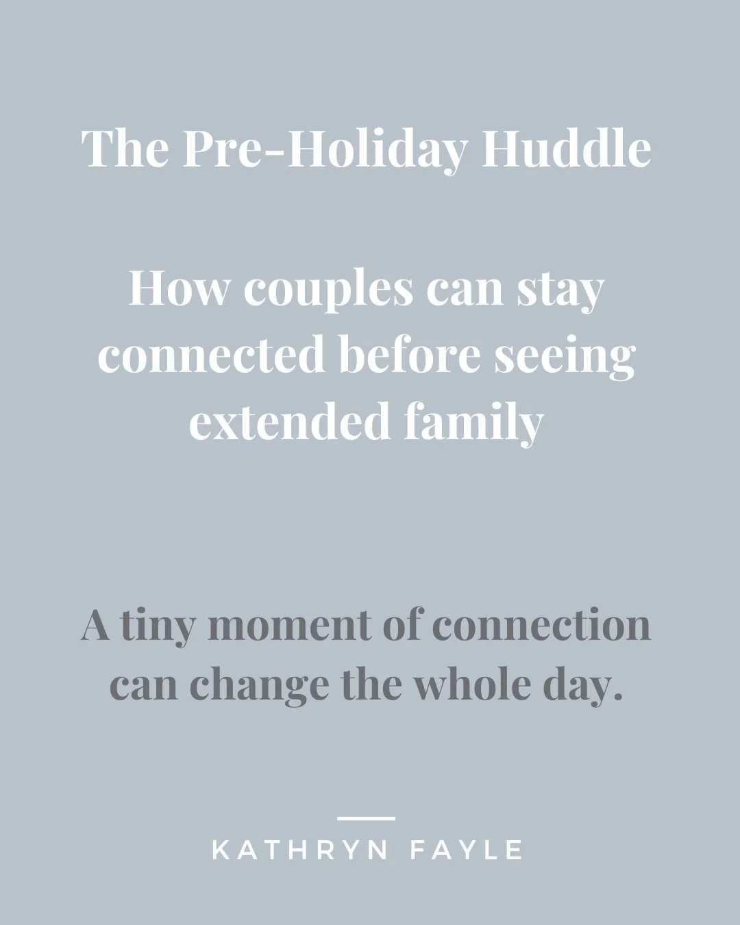 Holiday gatherings can feel overwhelming, with old dynamics, emotional pressure, expectations, and the stress of trying to be &ldquo;on&rdquo; for everyone else.

One of the best ways couples can stay grounded is by doing a Pre-Holiday Huddle before 