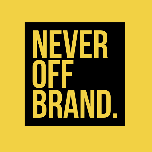 Never Off Brand.
