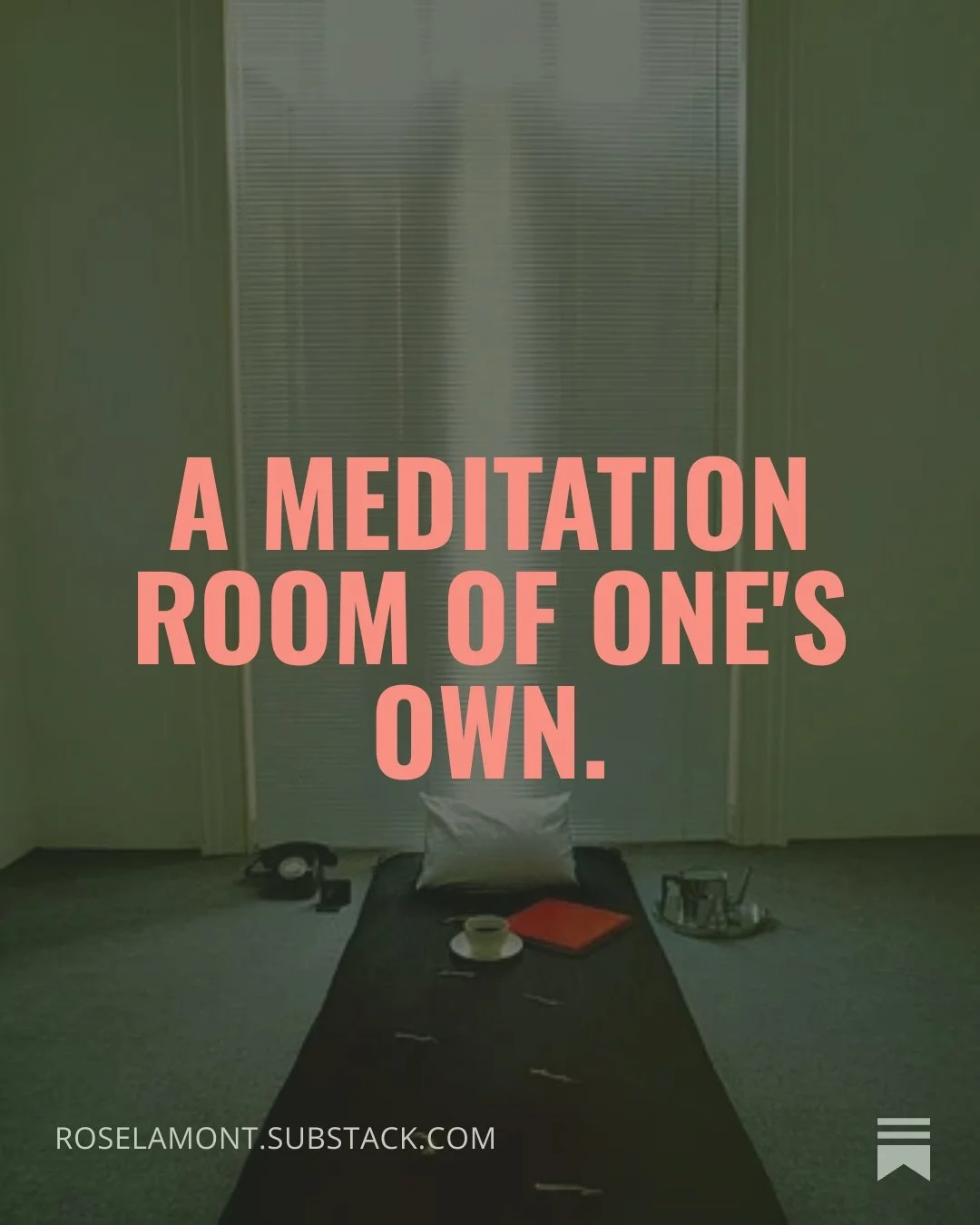 A meditation room of one's own.