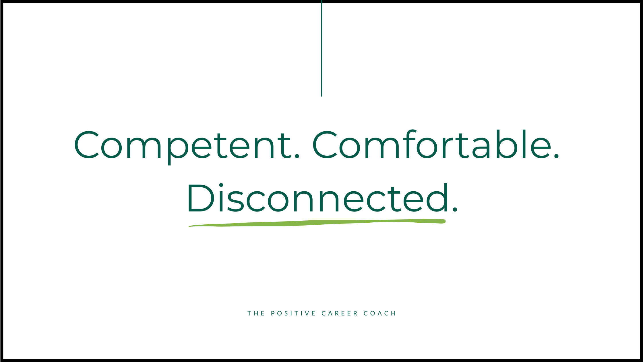 An simple banner image showing the words "competent. comfortable. disconnected