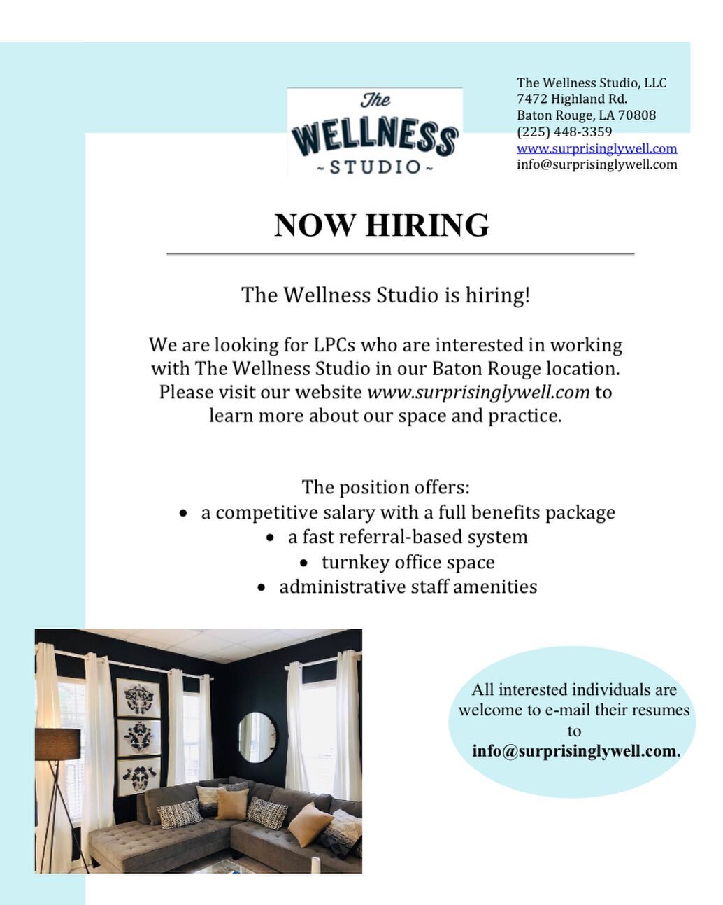 The Wellness Studio is hiring!
We are looking for LPCs who are interested in working with The Wellness Studio in our Baton Rouge location. Please visit our website www.surprisinglywell.com to learn more about our space and practice. 
The position off