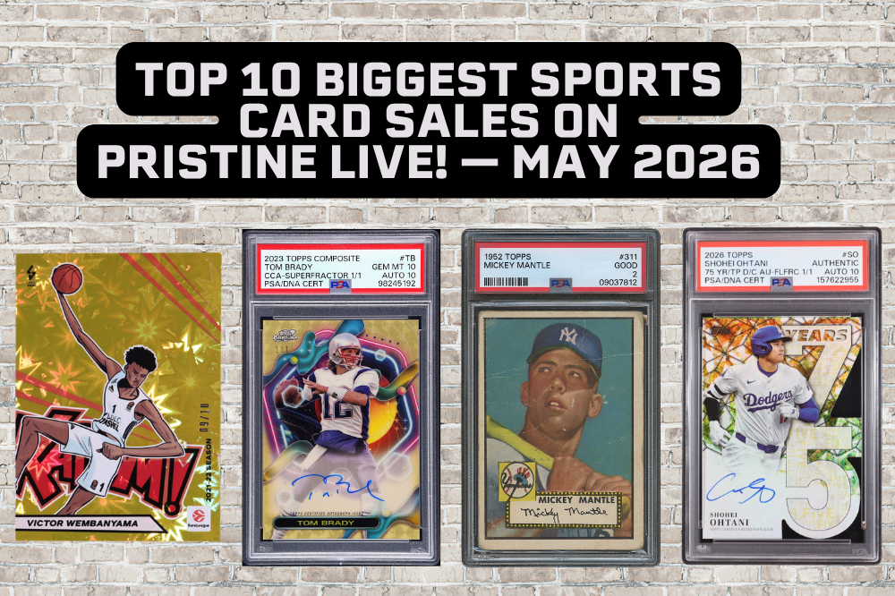 Top 10 Biggest Sports Card Sales on Pristine LIVE! — May 2026