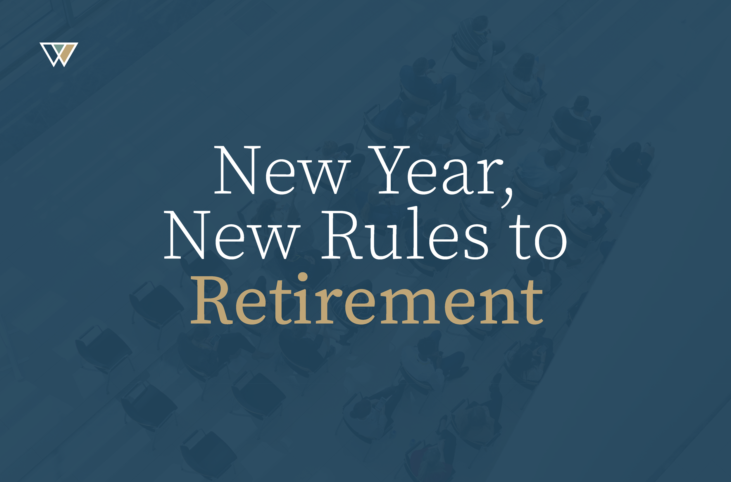 New Year, New Rules to Retirement
